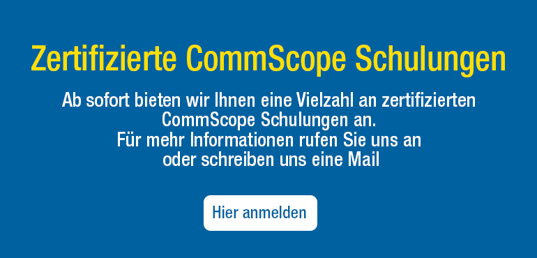 Zertifizierte CommScope Schulungen - Hier anmelden